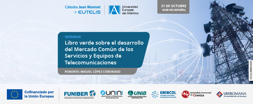 UNINCOL participa en el webinar «Libro verde sobre el desarrollo del Mercado Común de los Servicios y Equipos de Telecomunicaciones»