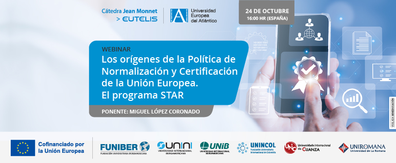 UNINCOL participa en el webinar «Los orígenes de la Política de Normalización y Certificación de la Unión Europea. El programa STAR»